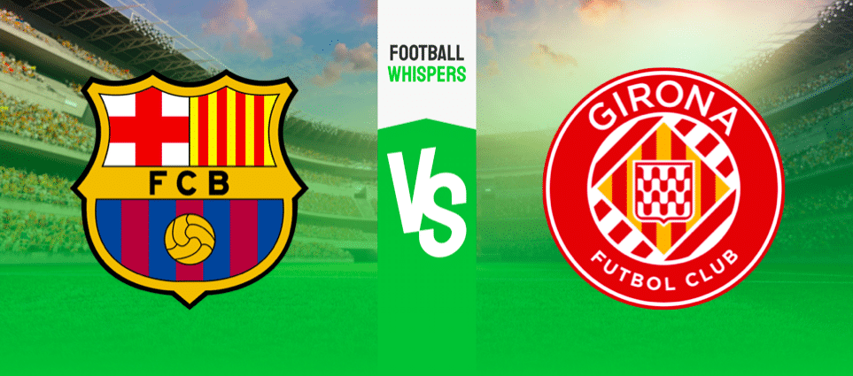 Барселона — Жирона прогноз на матч и бесплатные советы на ставки