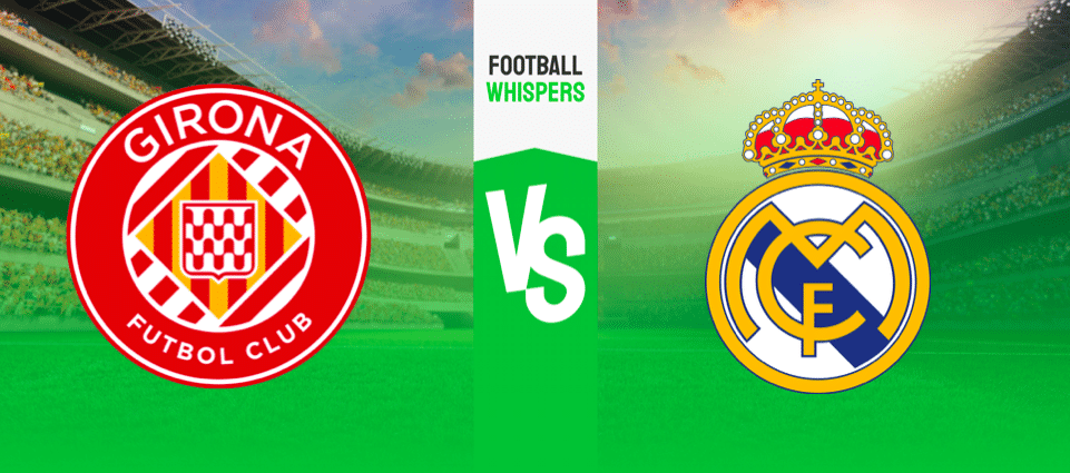 Жирона — Реал Мадрид прогноз на матч и бесплатные советы на ставки