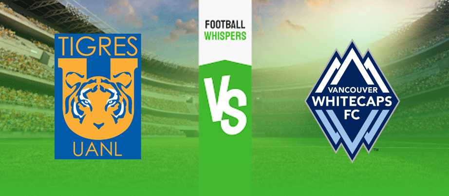 Tigres UANL vs Vancouver Whitecaps Prediction
