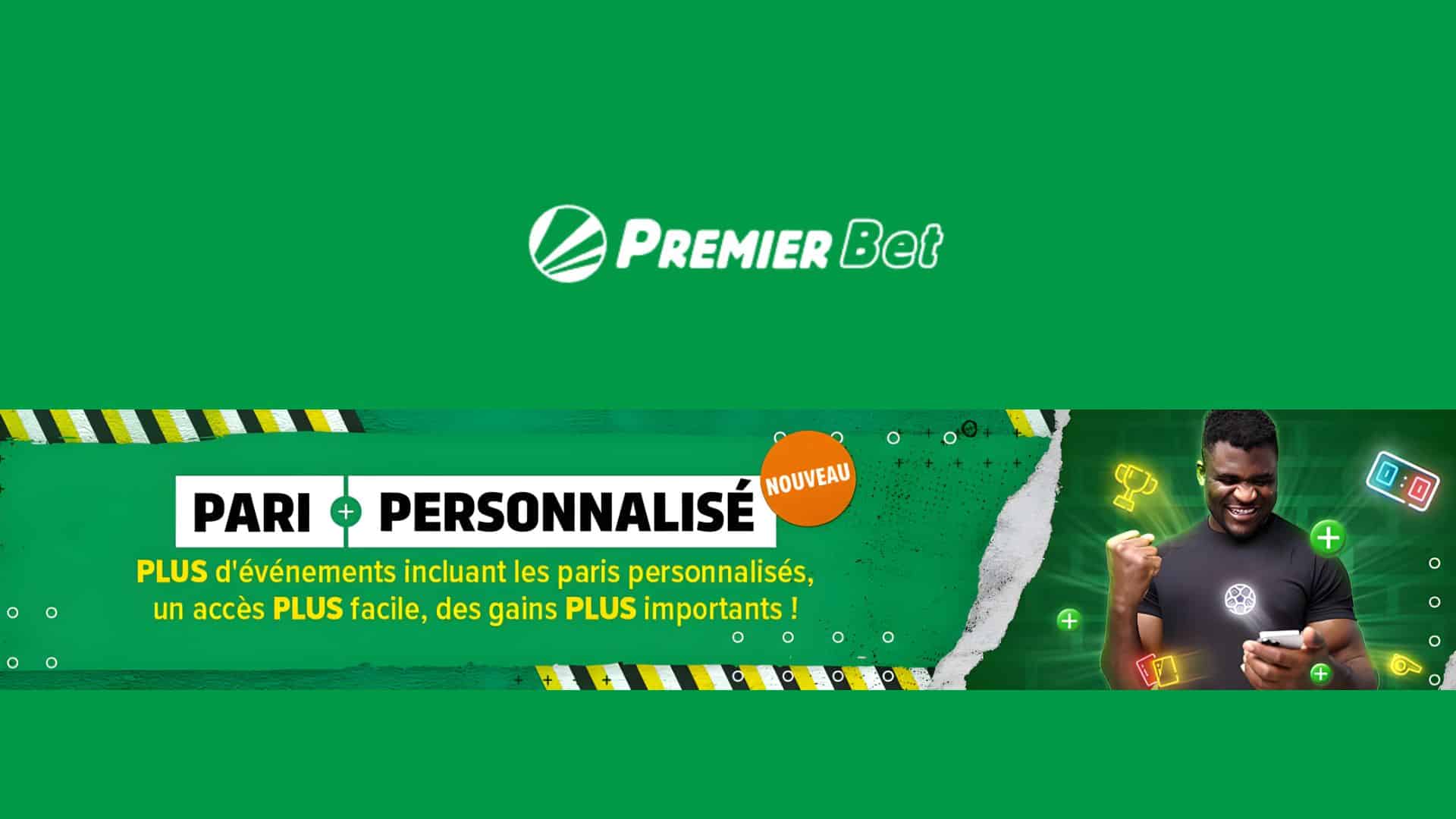 Pari personnalis&eacute; Premier Bet