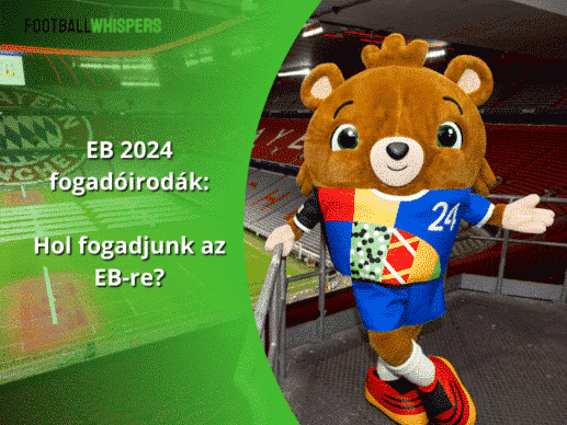 EB 2024 fogad&oacute;irod&aacute;k: Hol fogadjunk az EB-re?