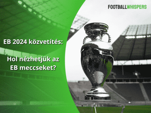 EB 2024 k&ouml;zvet&iacute;t&eacute;s: Hol n&eacute;zhetj&uuml;k az EB meccseket?