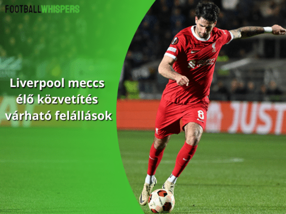 Liverpool meccs &eacute;lő k&ouml;zvet&iacute;t&eacute;s