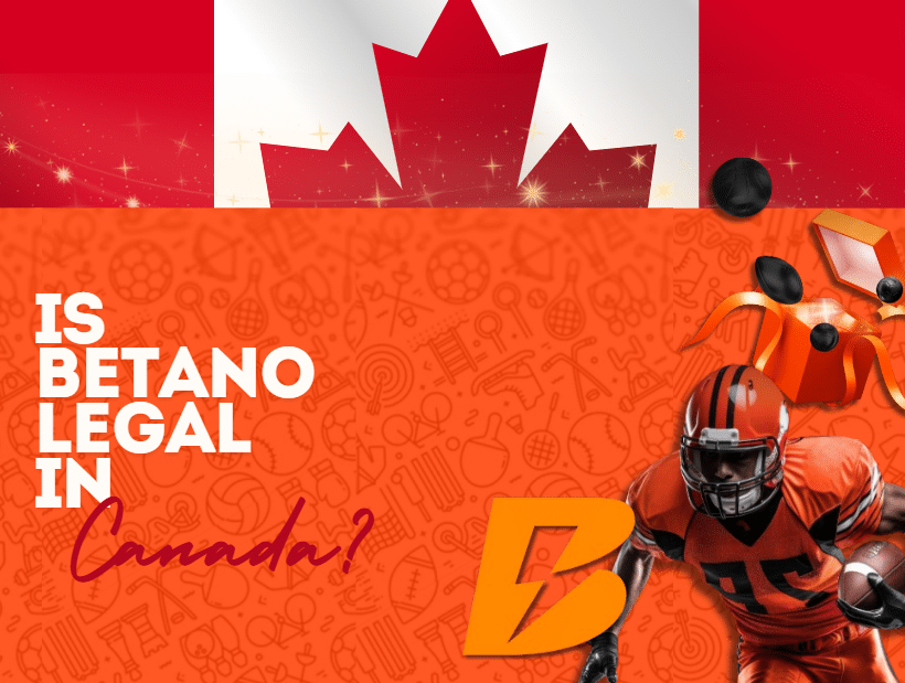 Is Betano Legal in Canada? Allowed Provinces in April 2026