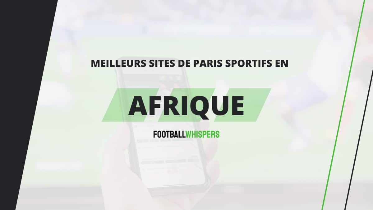 Meilleurs sites de paris sportifs en Afrique : notre top 10 des bookmakers en 2026