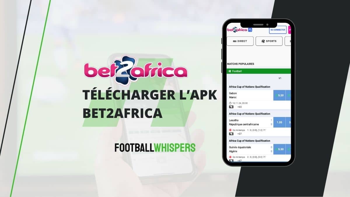 APK Bet2africa : t&eacute;l&eacute;charger l'application gratuitement sur iOS et Android en 2026