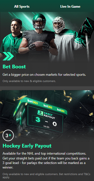Bet Boost Available on a wide range of sports bet365 Illinois