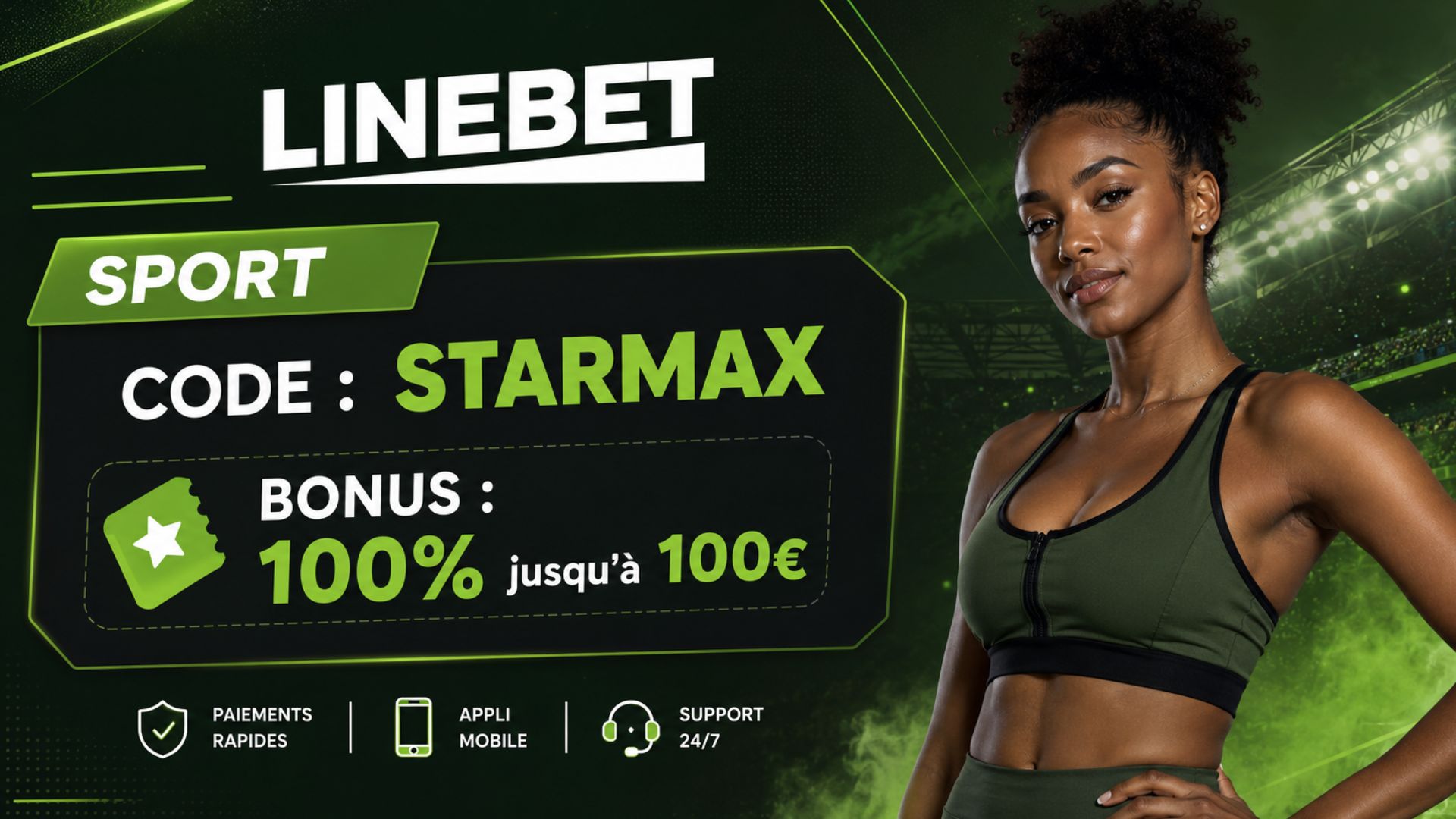 Tapez le code promo STARMAX sur Linebet et percevez un bonus jusqu'à 100€