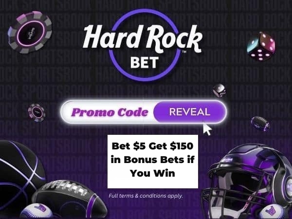 Hard Rock Bet Promo Code 2026: Bet $5 Get $150 in Bonus Bets if You Win