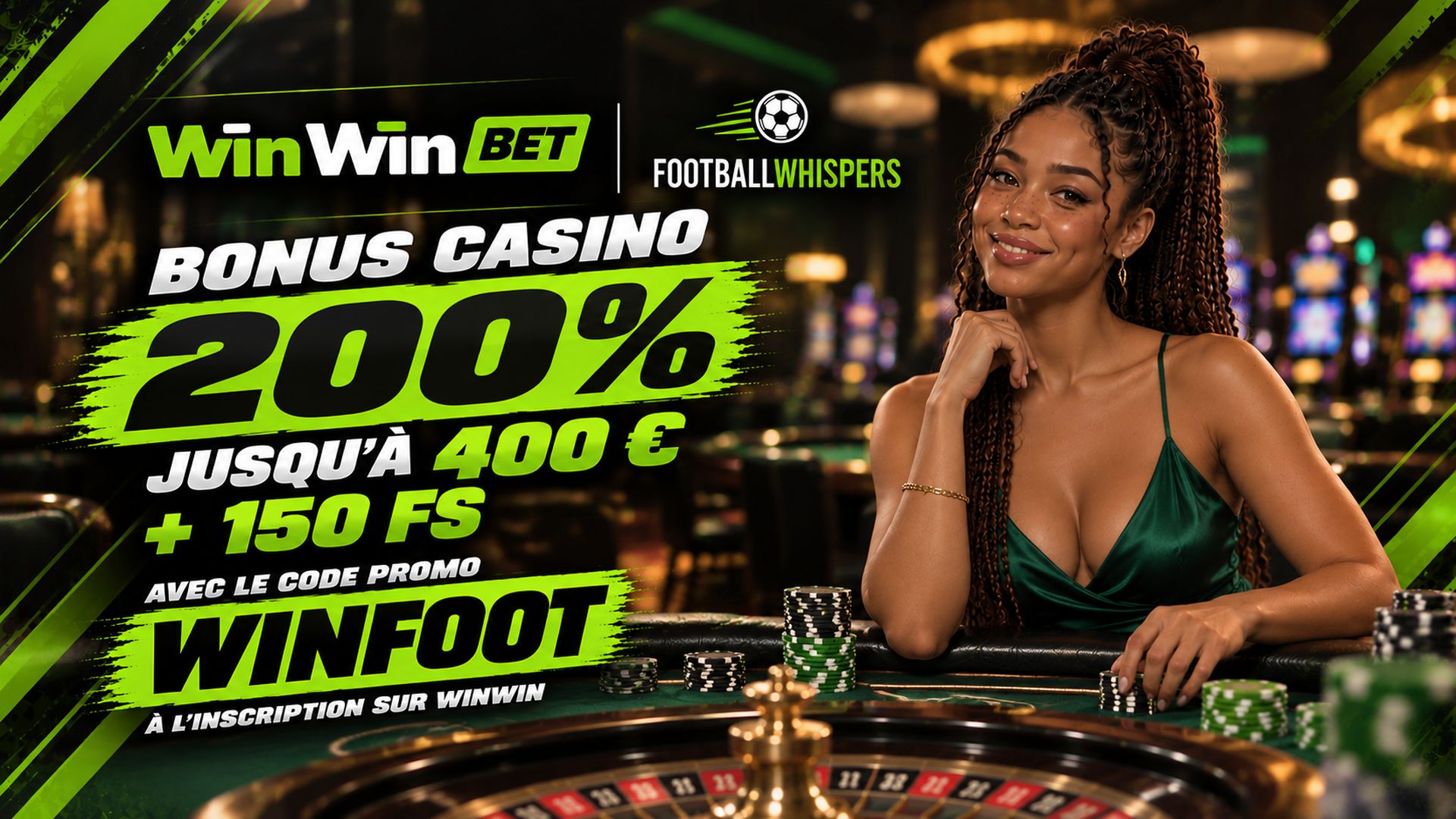 Banni&egrave;re WinWin BET et FootballWhispers pr&eacute;sentant un bonus casino de 200 % jusqu&rsquo;&agrave; 400 &euro; et 150 free spins avec le code promo WINFOOT, aux c&ocirc;t&eacute;s d&rsquo;une femme en robe verte devant une roulette.