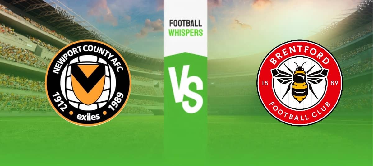 Newport County vs Brentford prediction
