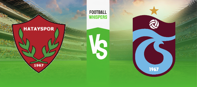 Hatayspor vs Trabzonspor prediction 