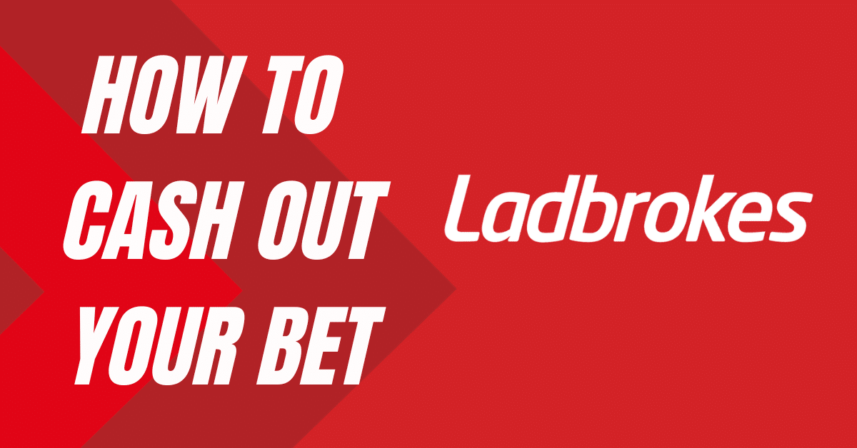 Ladbrokes cash out