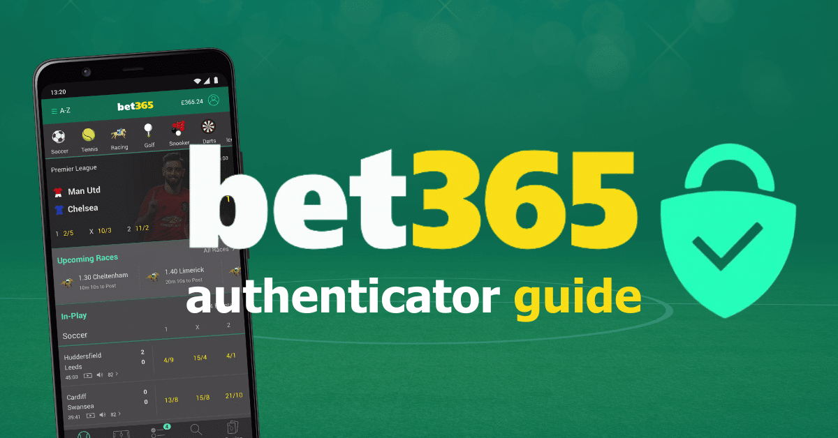 bet365 authenticator what is it bet365 authenticator app what is it and how to do it