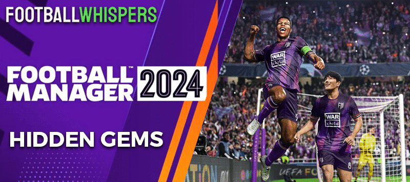 FM 24 hidden gems for your starting XI