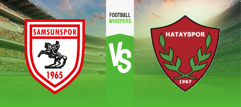 Samsunspor vs Hatayspor