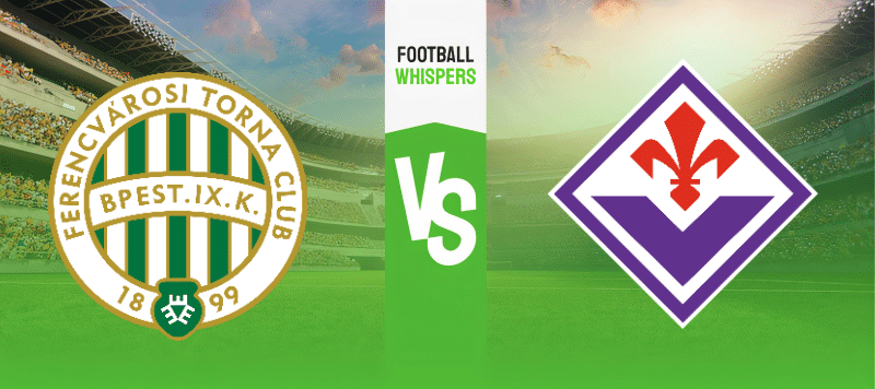 Ferencvaros vs Fiorentina prediction 